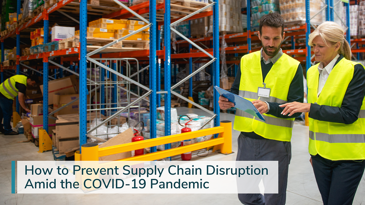 Preventing supply chain disruption amid the COVID-19 Pandemic